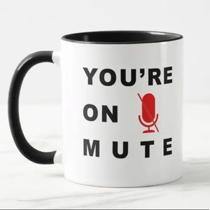 You’re on Mute Mug